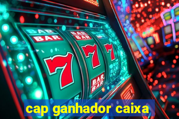 cap ganhador caixa